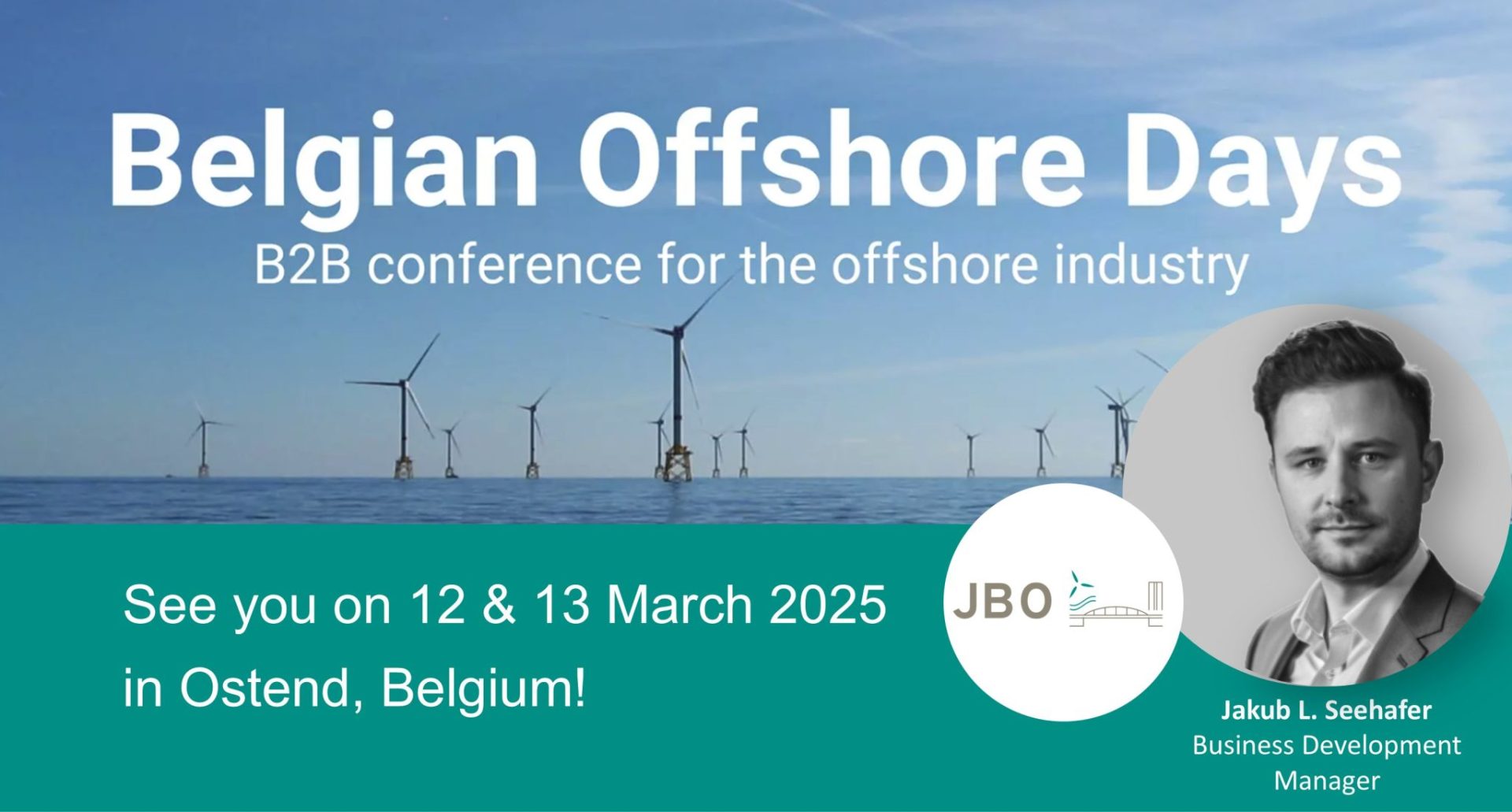 Werbegrafik für die Belgian Offshore Days 2025 mit Offshore-Windturbinen, Veranstaltungsdetails und einem Porträt von Jakub L. Seehafer, Business Development Manager bei JBO.